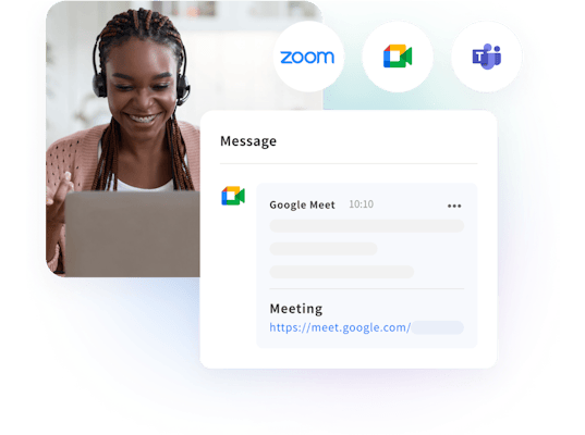 Integrates with Zoom / Google Meet / Microsoft Teams